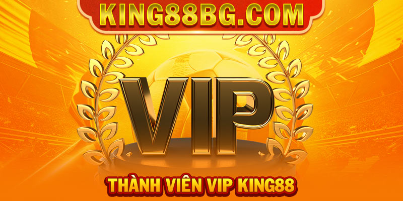 ưu đãi thành viên VIP KING88