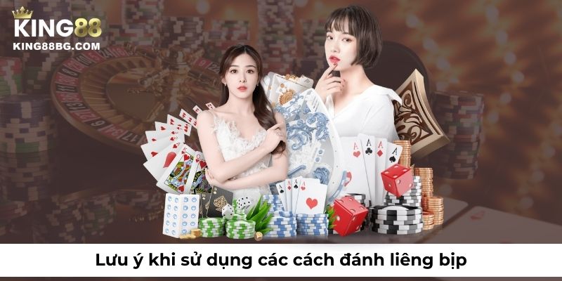 Lưu ý khi sử dụng các cách đánh liêng bịp