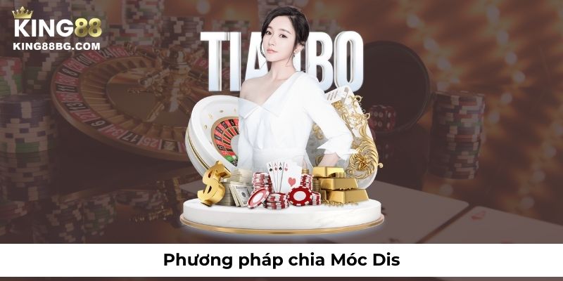 Phương pháp chia Móc Dis